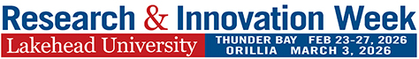 Research and Innovation Week, Thunder Bay, February 23-27 - Orillia, March 3