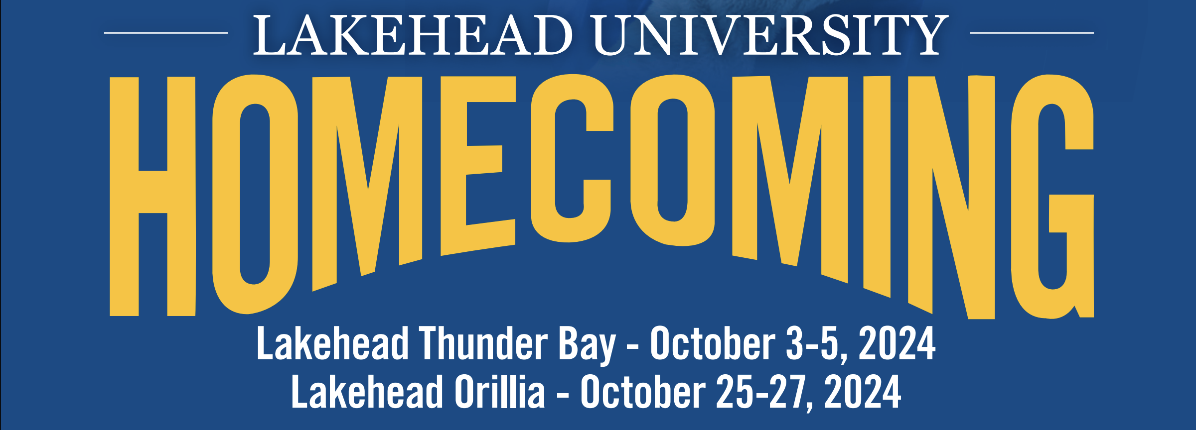 Lakehead University Homecoming. Thunder Bay is during October 3rd to 5th, Orillia is October 25th to 27th